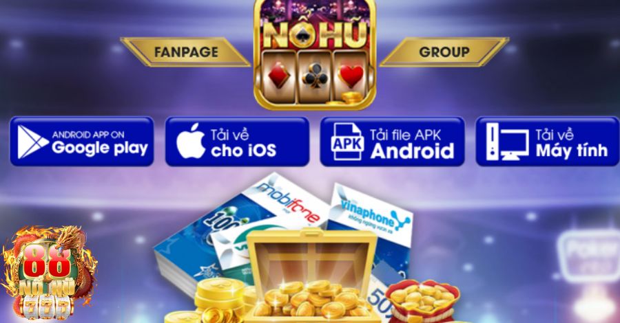 Tải app NOHU88 để trải nghiệm game nổ hũ thoải mái nhất